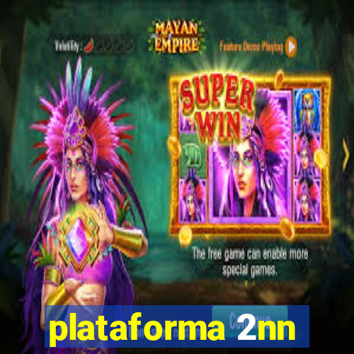 plataforma 2nn